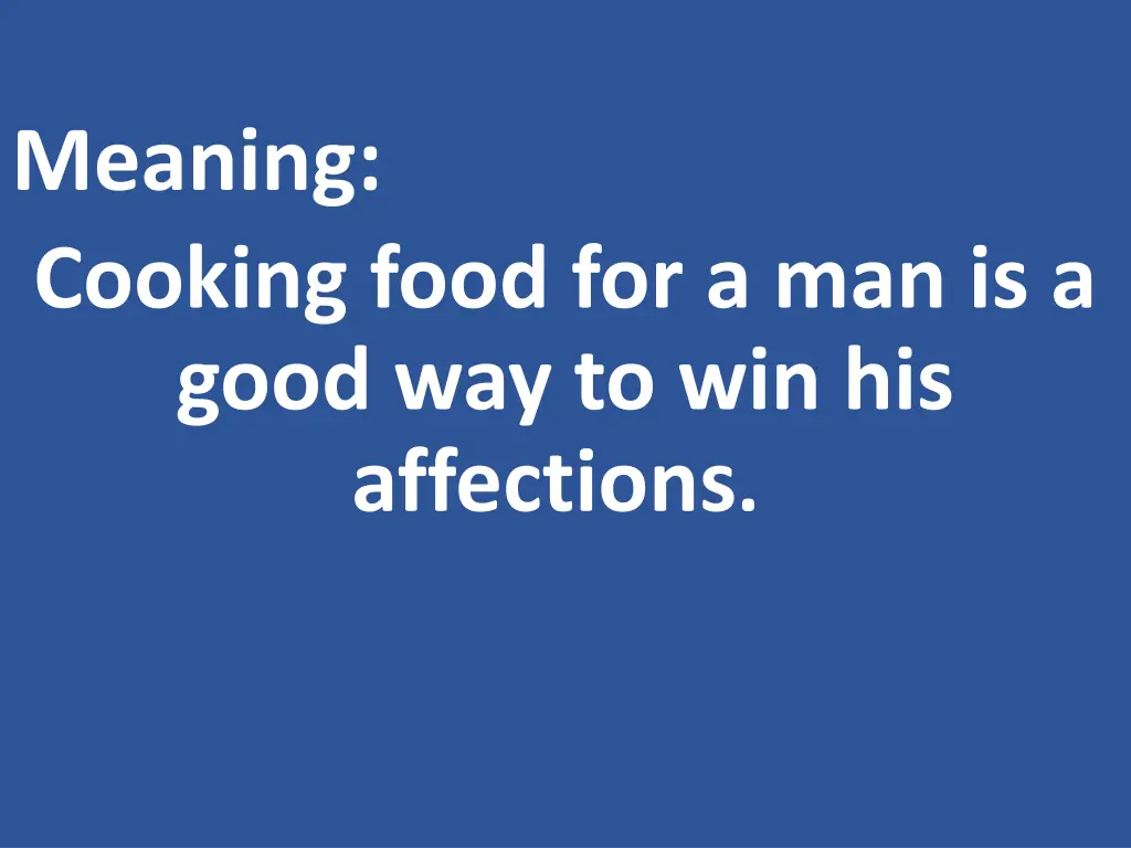 meaning cooking food for a man is a good