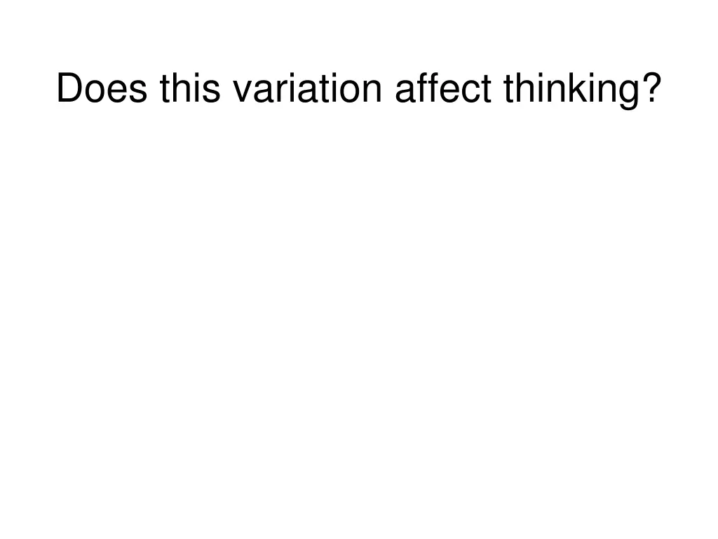 does this variation affect thinking