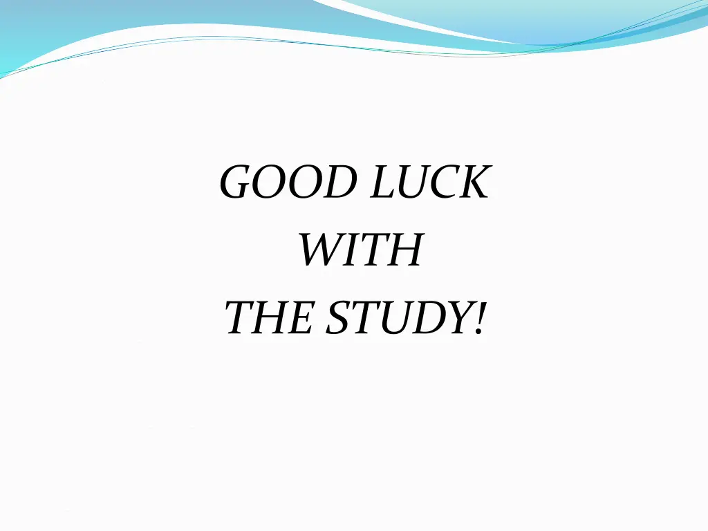 good luck with the study