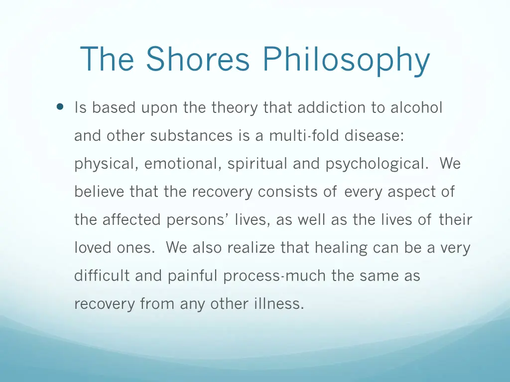 the shores philosophy