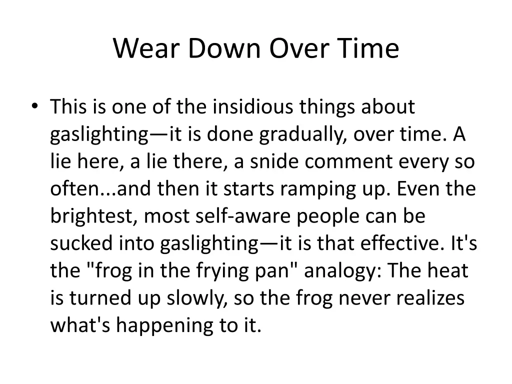 wear down over time