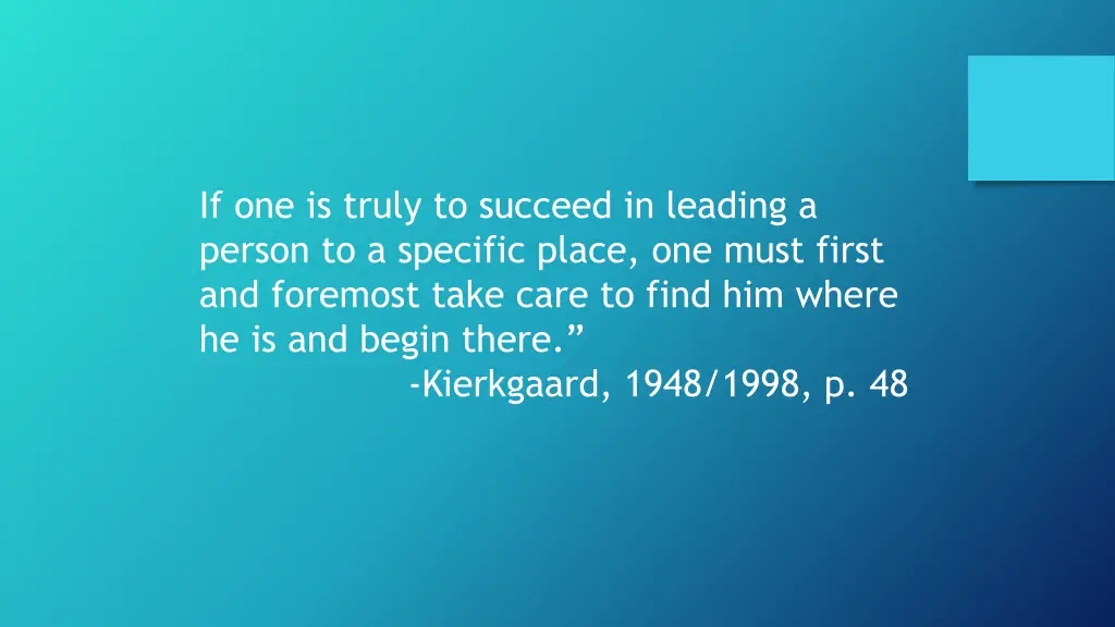 if one is truly to succeed in leading a person