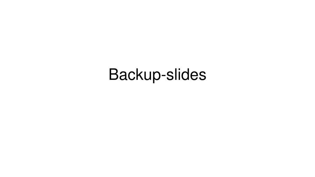 backup slides