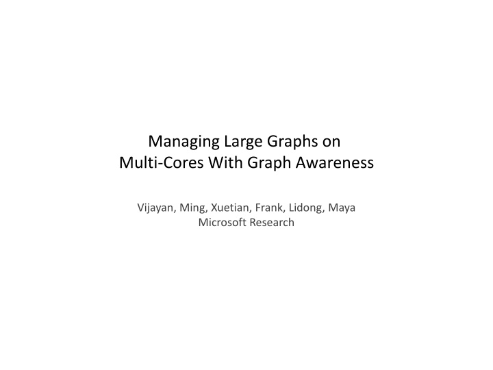 managing large graphs on multi cores with graph