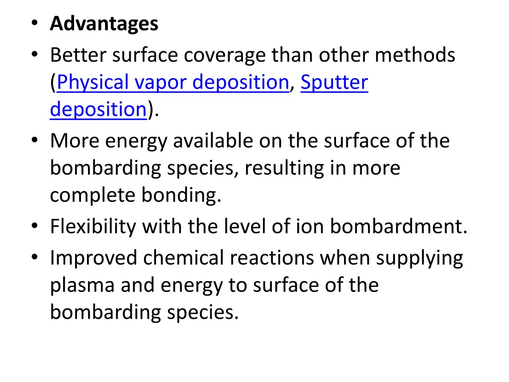 advantages better surface coverage than other