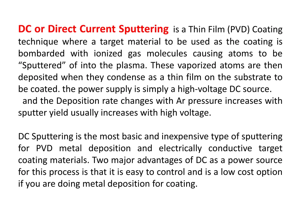 dc or direct current sputtering is a thin film