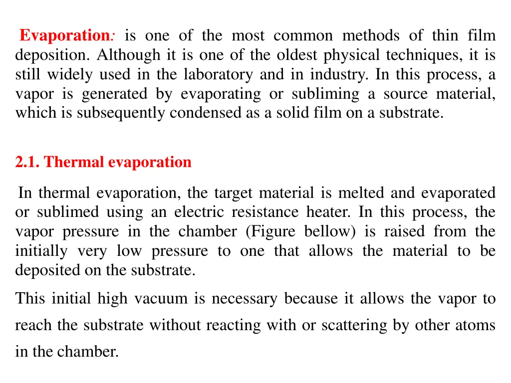 evaporation is one of the most common methods