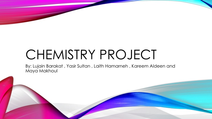 chemistry project by lujain barakat yasir sultan