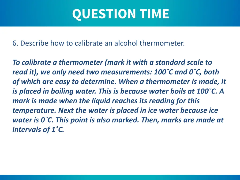 6 describe how to calibrate an alcohol thermometer