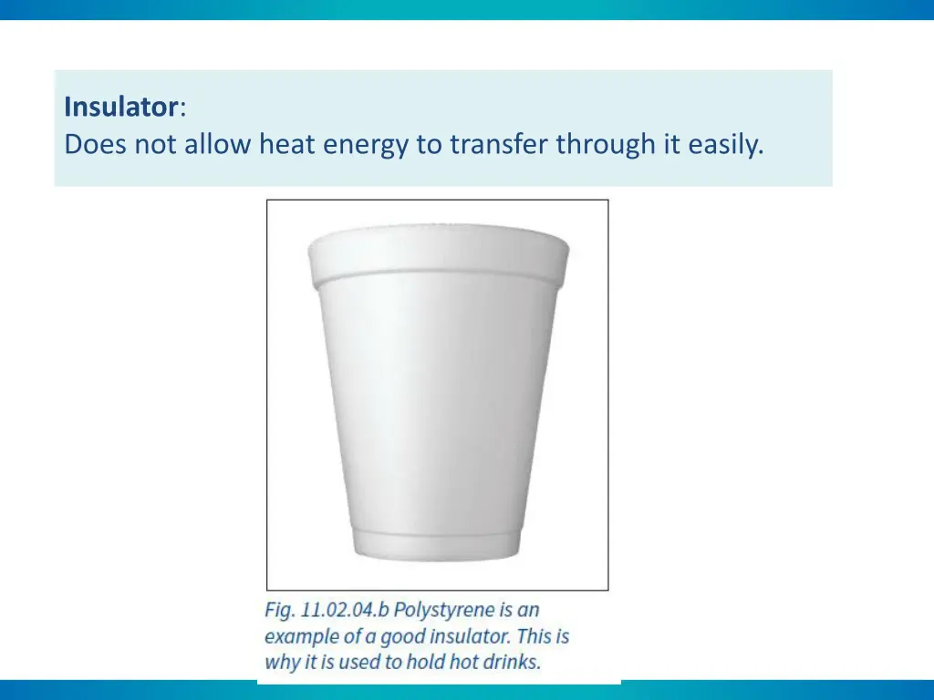 insulator does not allow heat energy to transfer