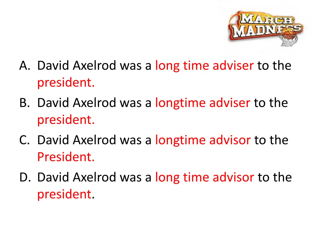 a david axelrod was a long time adviser