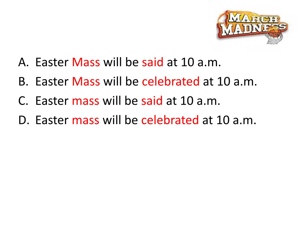 a easter mass will be said at 10 a m b easter