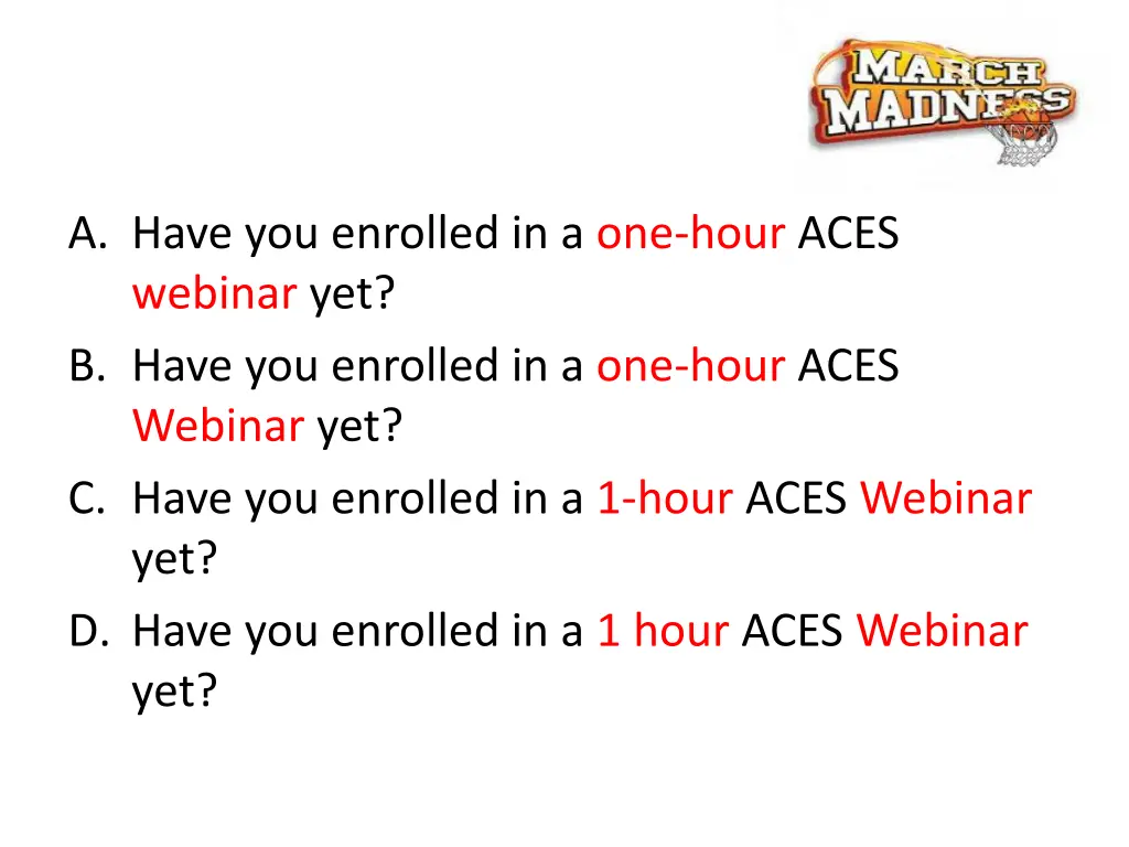 a have you enrolled in a one hour aces webinar