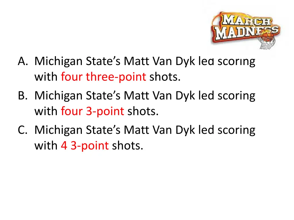 a michigan state s matt van dyk led scoring with