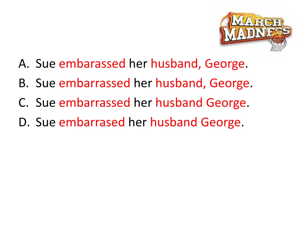 a sue embarassed her husband george