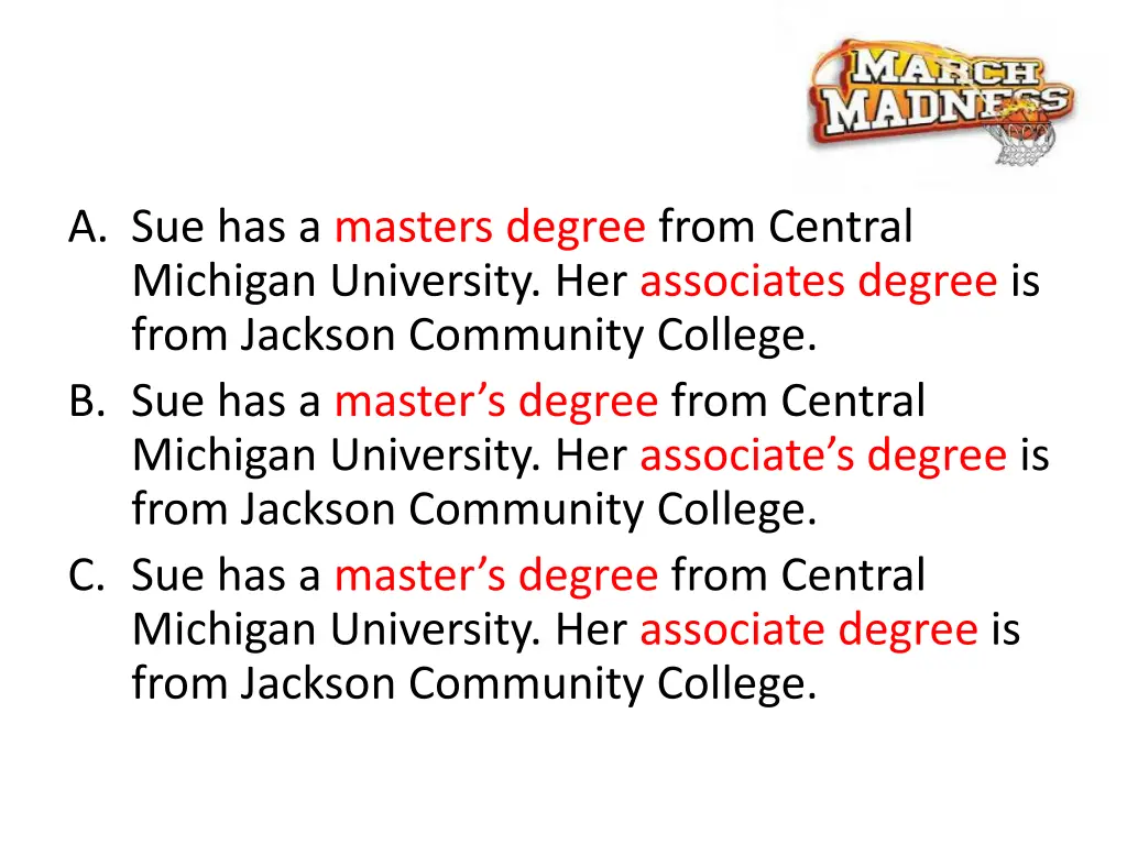 a sue has a masters degree from central michigan