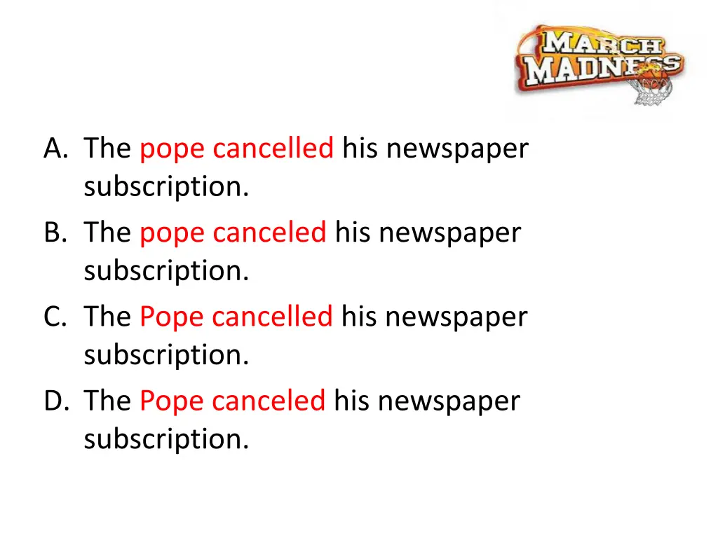 a the pope cancelled his newspaper subscription