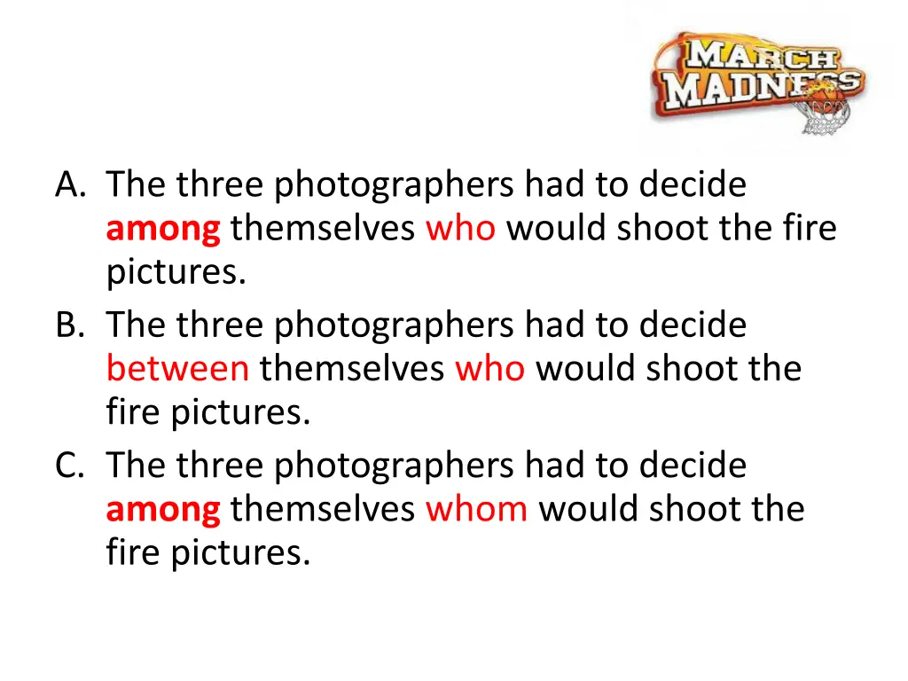 a the three photographers had to decide among