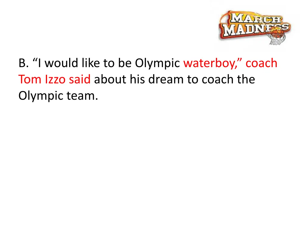 b i would like to be olympic waterboy coach