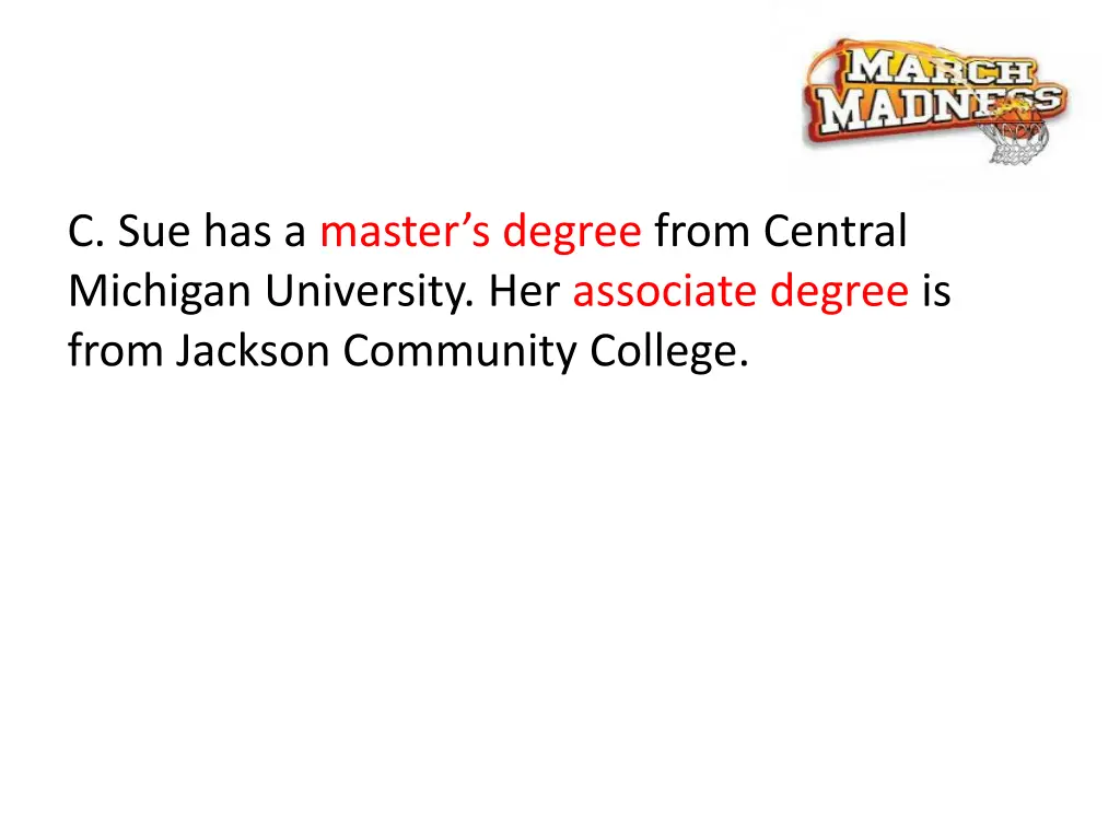 c sue has a master s degree from central michigan