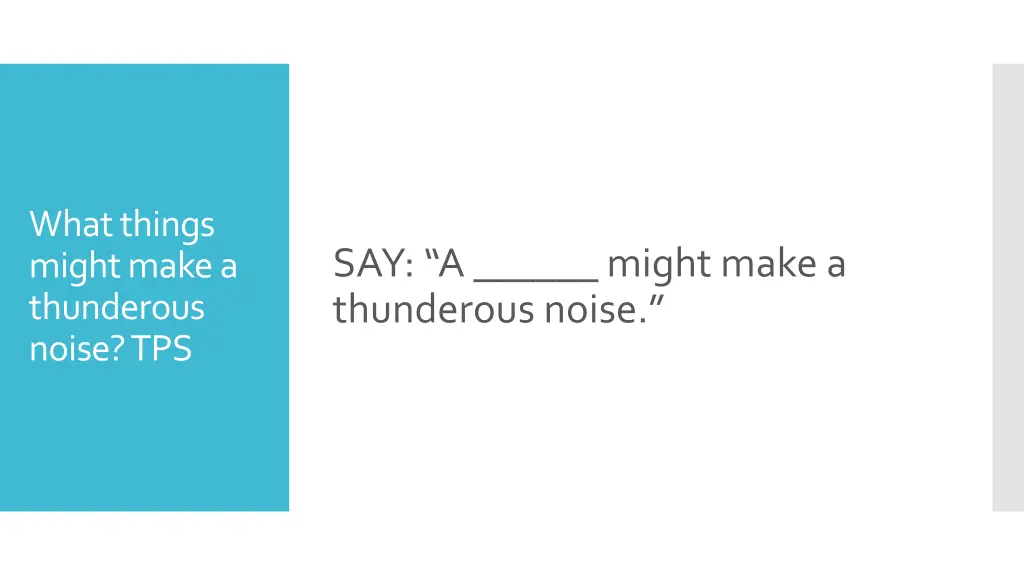 what things might make a thunderous noise tps