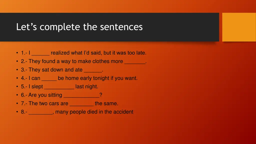 let s complete the sentences