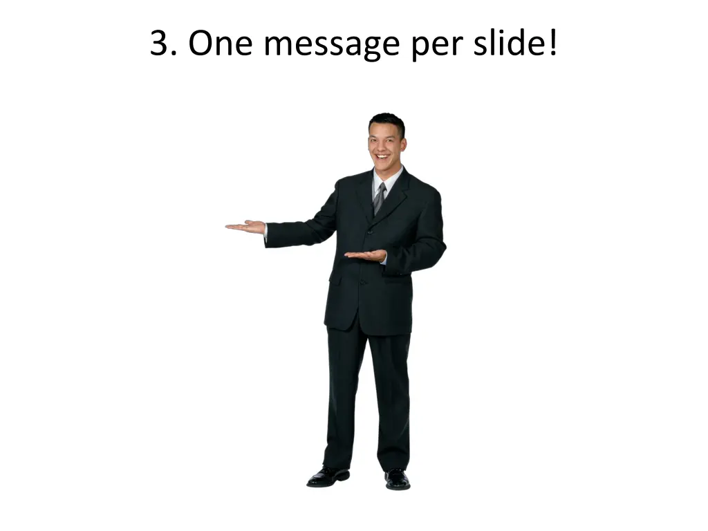 3 one message per slide