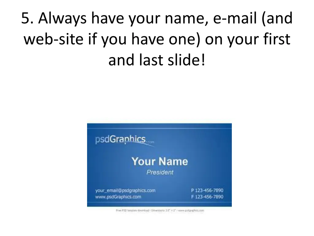 5 always have your name e mail and web site