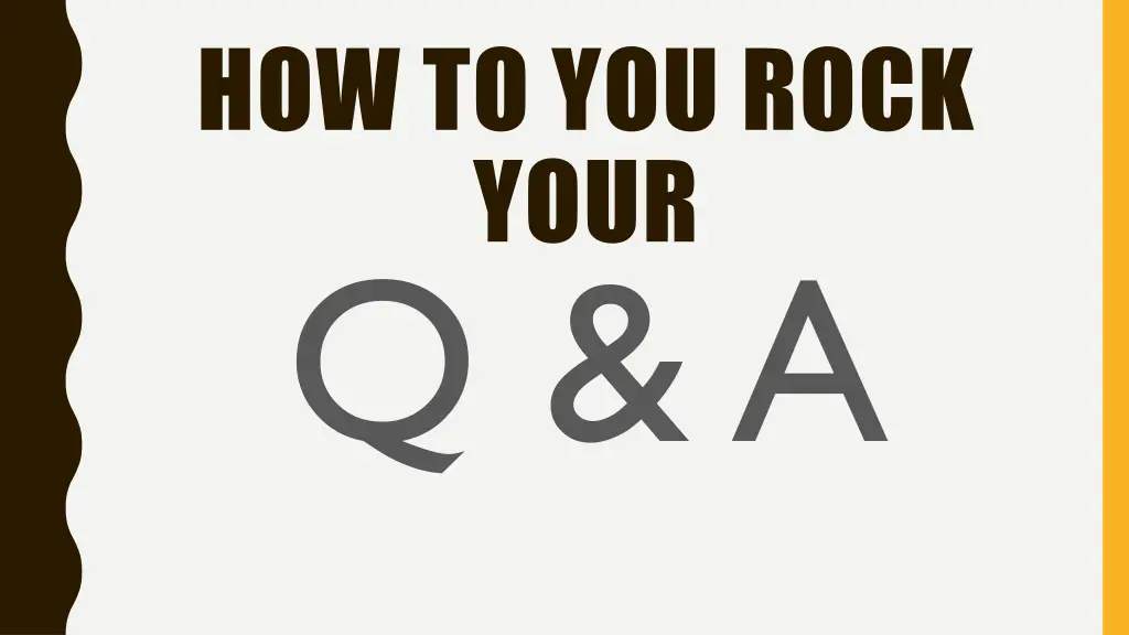 how to you rock your q a