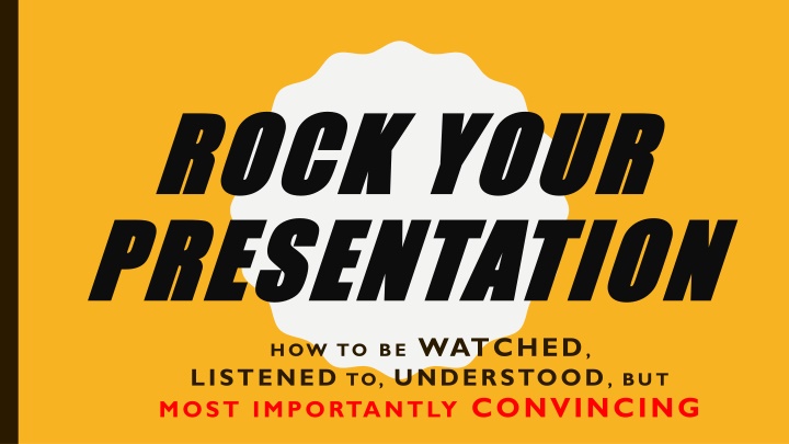 rock your rock your presentation presentation