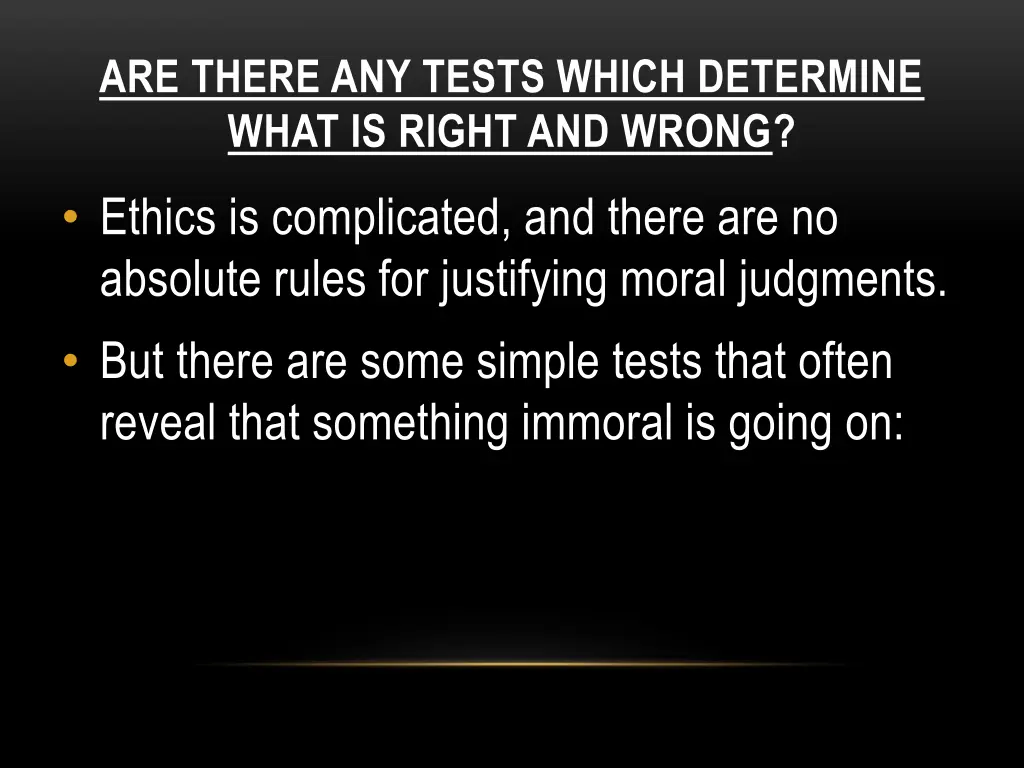 are there any tests which determine what is right