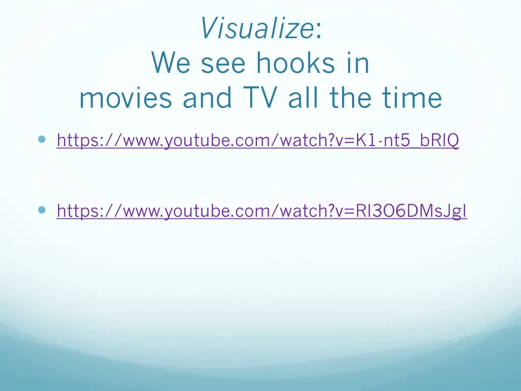 visualize we see hooks in movies