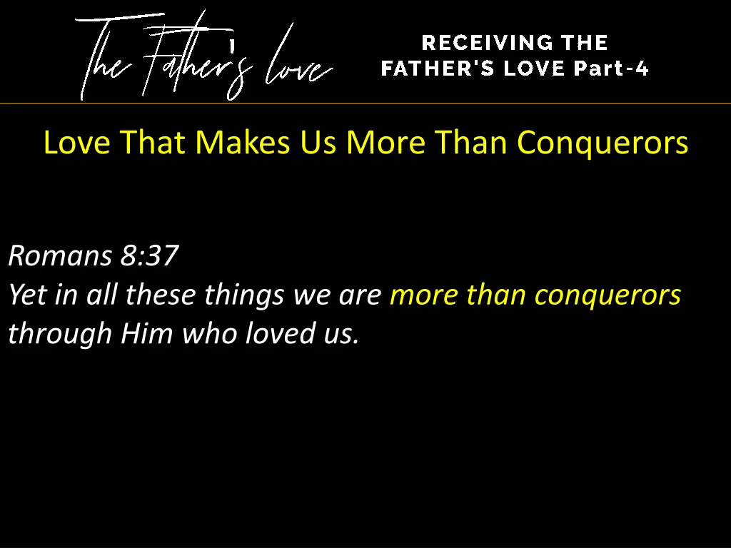 love that makes us more than conquerors