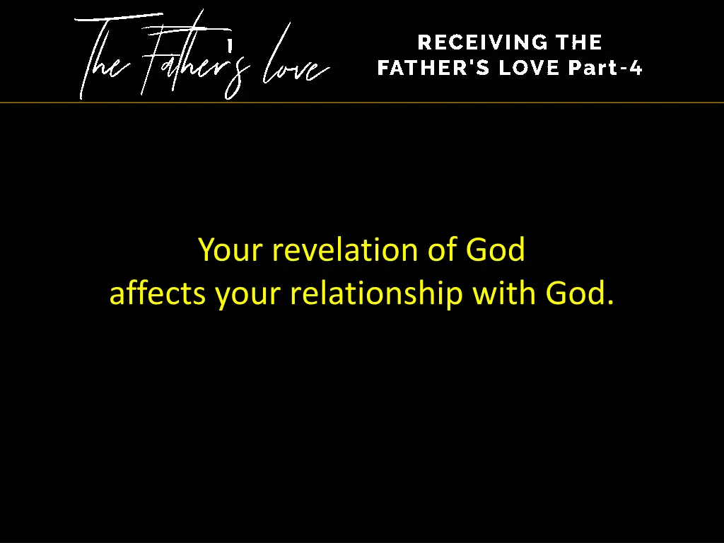 your revelation of god affects your relationship