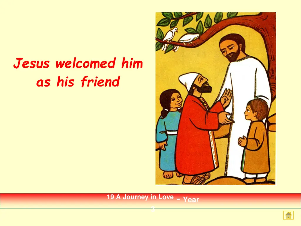 jesus welcomed him as his friend