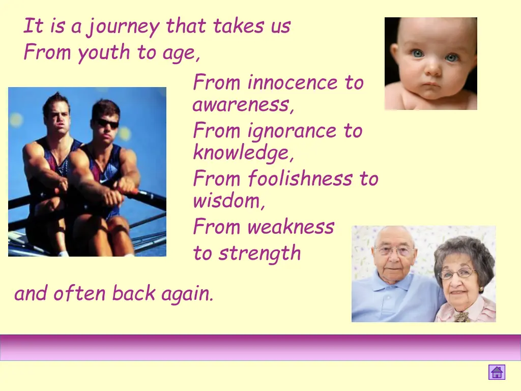 it is a journey that takes us from youth to age