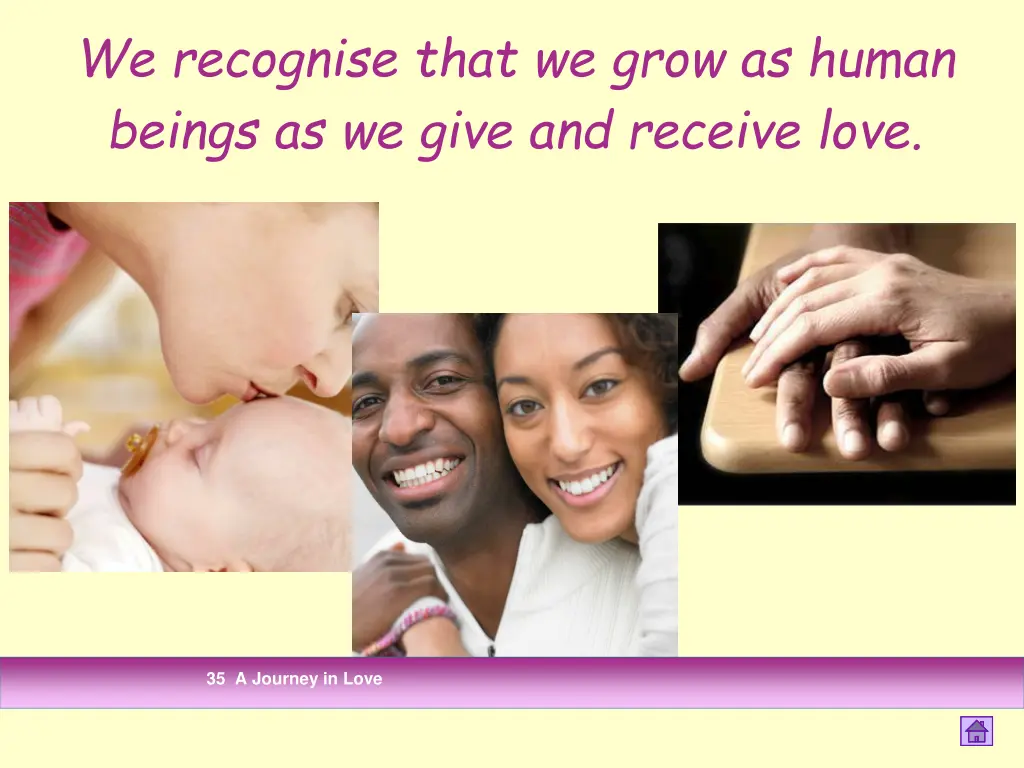 we recognise that we grow as human beings