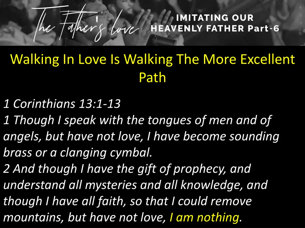 walking in love is walking the more excellent path 1