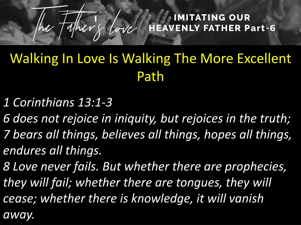 walking in love is walking the more excellent path 3