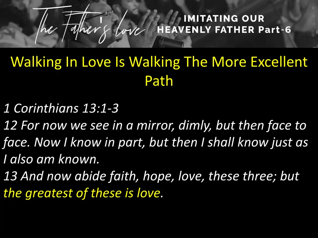 walking in love is walking the more excellent path 5