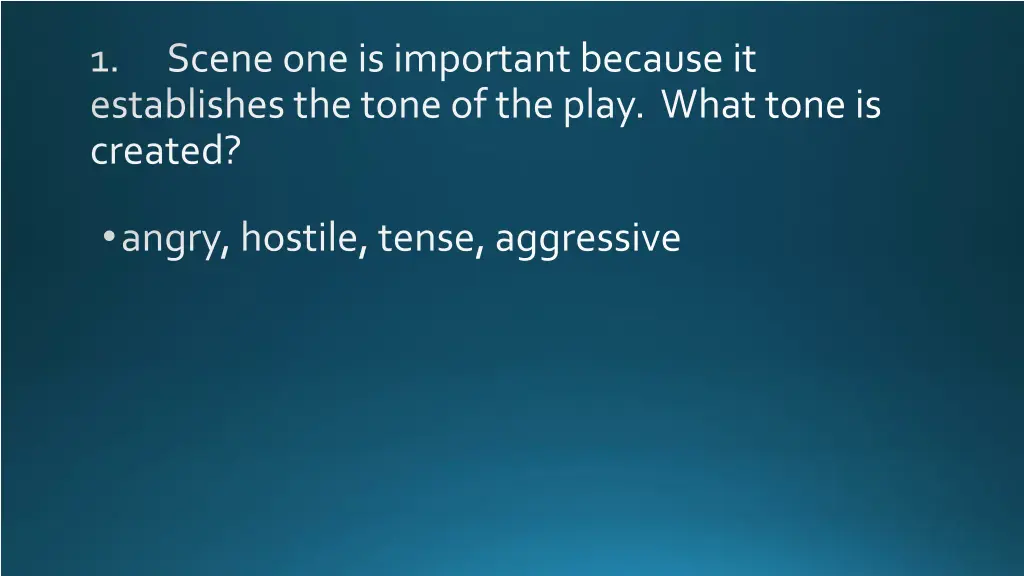 1 establishes the tone of the play what tone