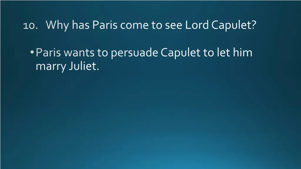 10 why has paris come to see lord capulet