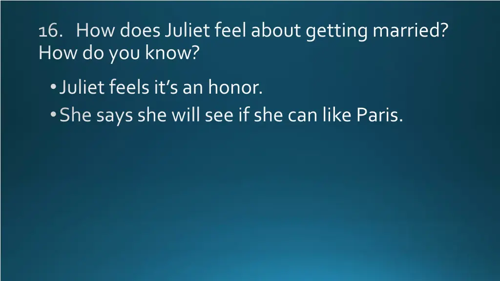 16 how does juliet feel about getting married