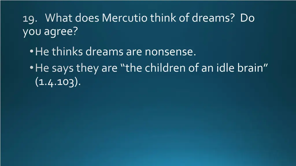 19 what does mercutio think of dreams do you agree