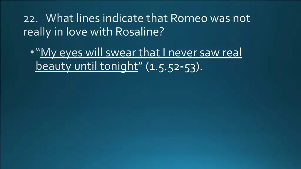 22 what lines indicate that romeo was not really