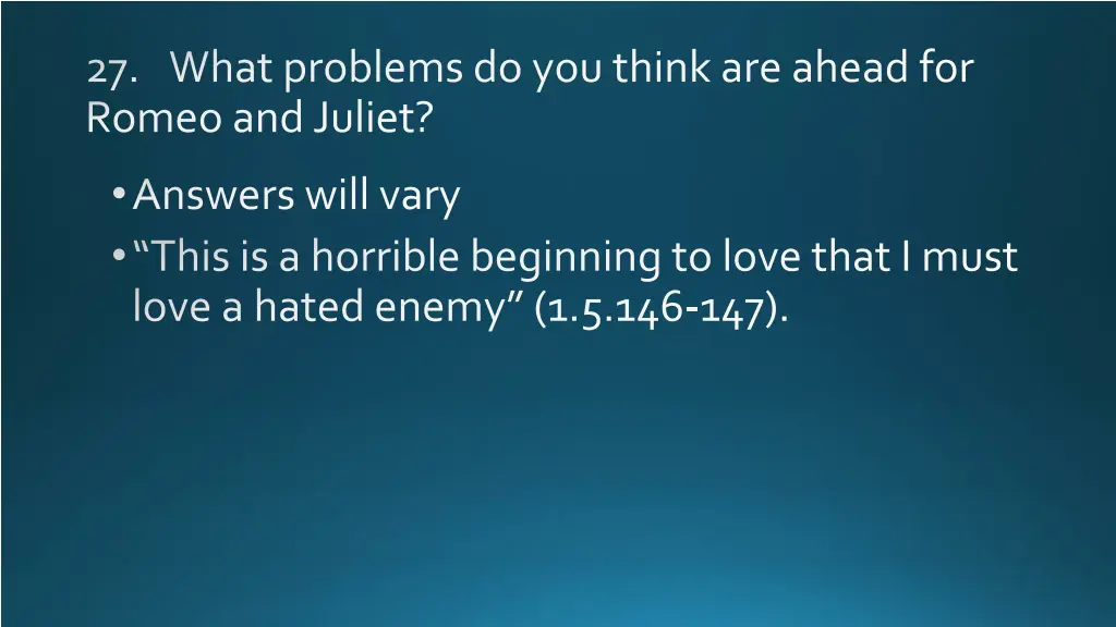 27 what problems do you think are ahead for romeo