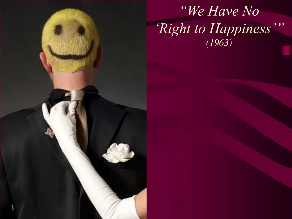 we have no right to happiness 1963