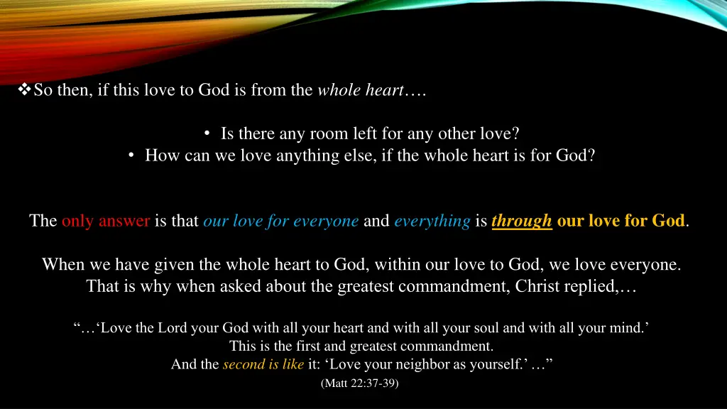 so then if this love to god is from the whole