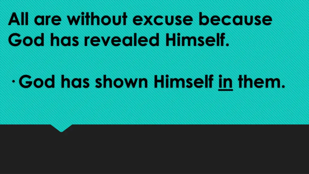 all are without excuse because god has revealed 1