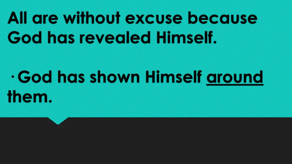 all are without excuse because god has revealed 2